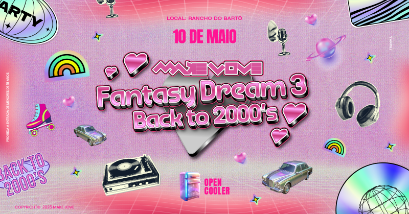 Evento 360 | MAKE LOVE - Fantasy Dream 3 | Back To 2000’s